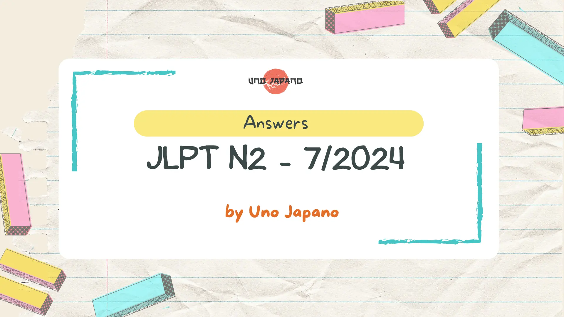 Answers JLPT N2 07/2024 Uno Japano